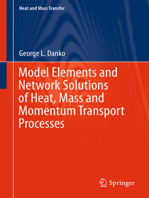 cover image of Model Elements and Network Solutions of Heat, Mass and Momentum Transport Processes